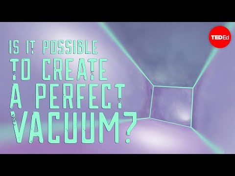Youtube: Is it possible to create a perfect vacuum? - Rolf Landua and Anais Rassat