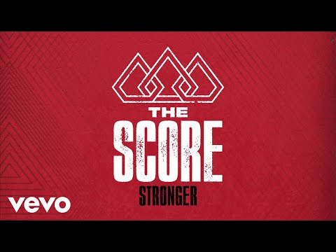 Youtube: The Score - Stronger (Audio)
