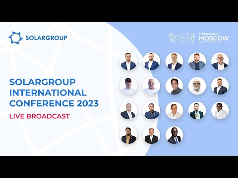 Youtube: SOLARGROUP International Conference 2023 in Moscow | Live broadcast
