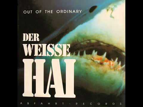 Youtube: Out Of The Ordinary - Der Weisse Hai (Radio Mix)