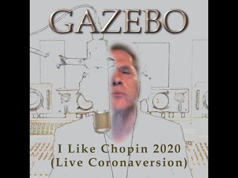 Youtube: Gazebo - I Like Chopin 2020 (Live CoronaVersion)