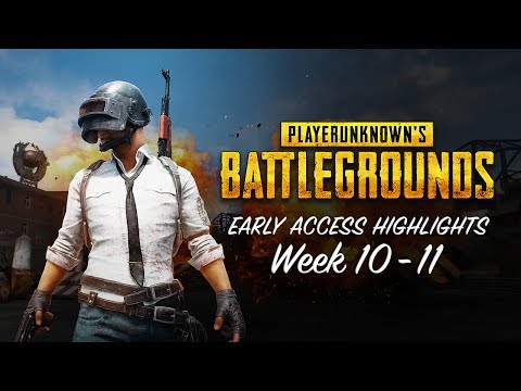 Youtube: PLAYERUNKNOWN’S BATTLEGROUNDS - Early Access Highlights Week 10-11