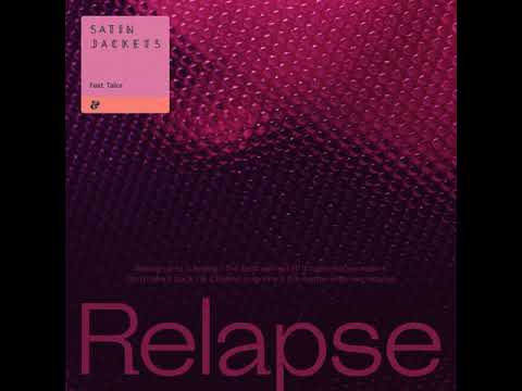 Youtube: Satin Jackets feat. Tailor - Relapse