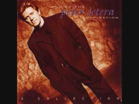 Youtube: Peter Cetera - You're The Inspiration(Album Version)