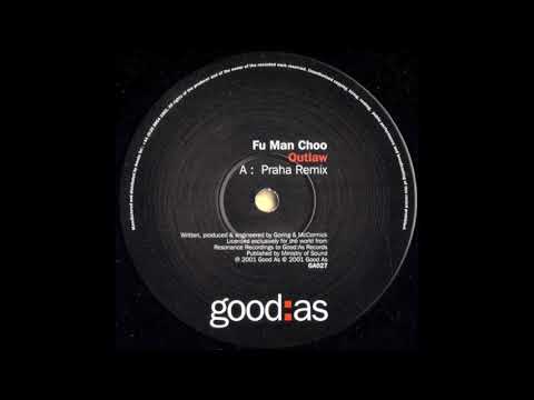 Youtube: Fu Man Choo - Outlaw (Praha Remix) (2001)