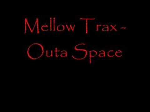 Youtube: Mellow Trax - Outa Space