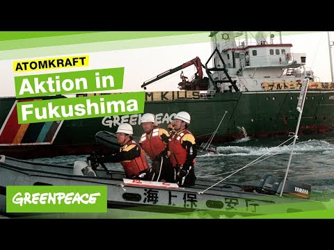 Youtube: Greenpeace-Aktion in Fukushima 1999 gegen MOX-Brennelemente