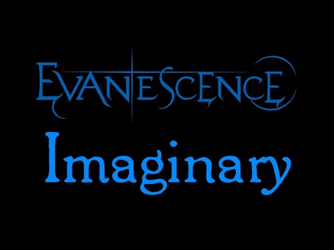 Youtube: Evanescence - Imaginary Lyrics (Evanescence EP)