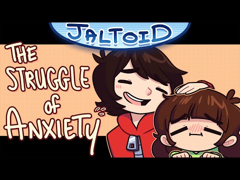 Youtube: The Struggle of Anxiety - Jaltoid Cartoons