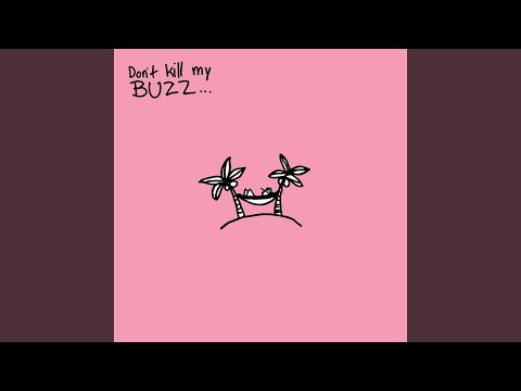 Youtube: Don't Kill My Buzz...