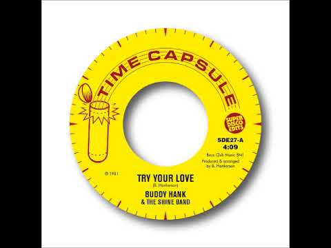 Youtube: buddy hank and the shine band try your love unissued boogie soul 1981