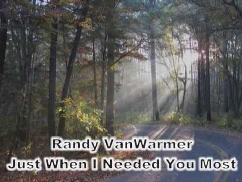 Youtube: Just When I Needed You Most - Randy VanWarmer (with lyrics)