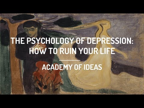 Youtube: The Psychology of Depression - How to Ruin Your Life