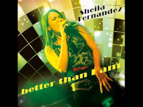 Youtube: Sheila Fernandez -  Better than I am (Official)