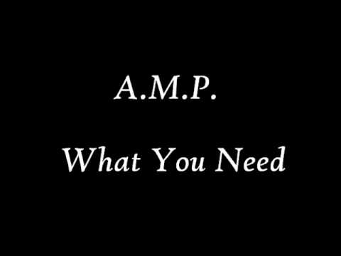 Youtube: A.M.P. - What You Need