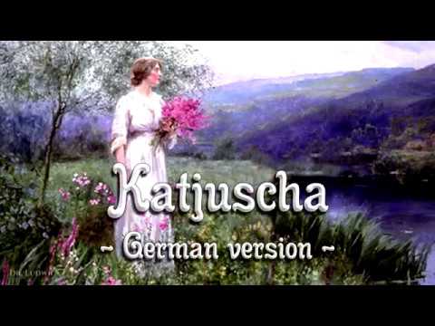 Youtube: Katjuscha [German version of Russian song][+English translation]