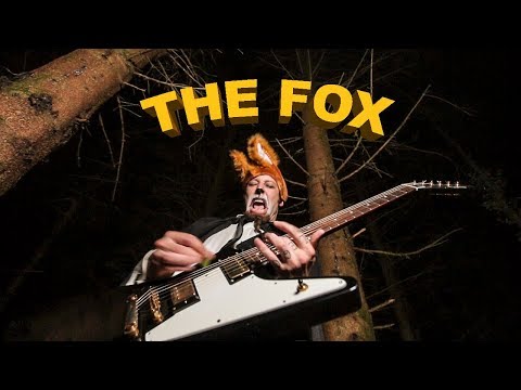 Youtube: The Fox (What Does the Fox Say?) Metal cover by Leo Moracchioli
