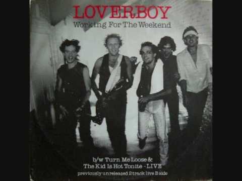 Youtube: Loverboy- Working For The Weekend