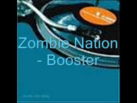 Youtube: Zombie Nation - Booster