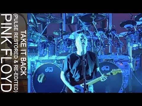 Youtube: Pink Floyd - Take It Back (PULSE Restored & Re-Edited)