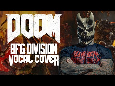 Youtube: ALEX TERRIBLE - DOOM ETERNAL - BFG DIVISION by MICK GORDON (DEMON VOCAL COVER)