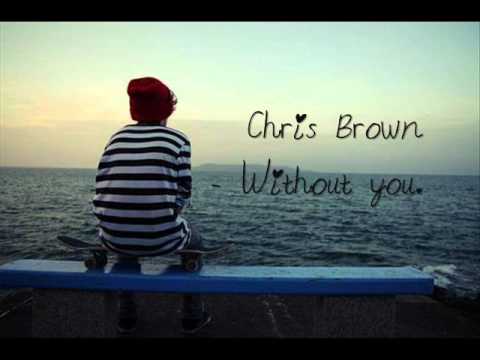 Youtube: Chris Brown - Without you ♥ .