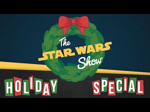 Youtube: The Star Wars Show Holiday Special! | The Star Wars Show