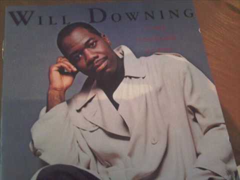 Youtube: Will Downing- I Go Crazy