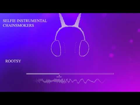 Youtube: Chainsmokers Selfie Instrumental HD #SELFIE DL Link