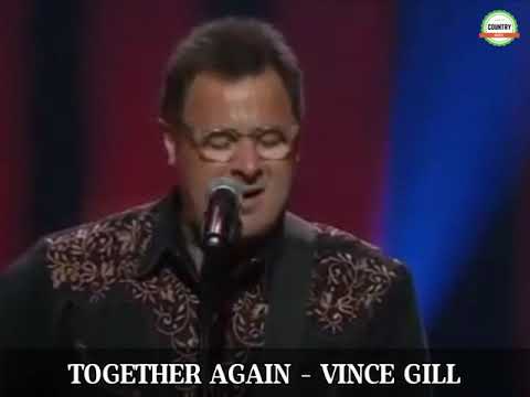 Youtube: TOGETHER AGAIN - VINCE GILL
