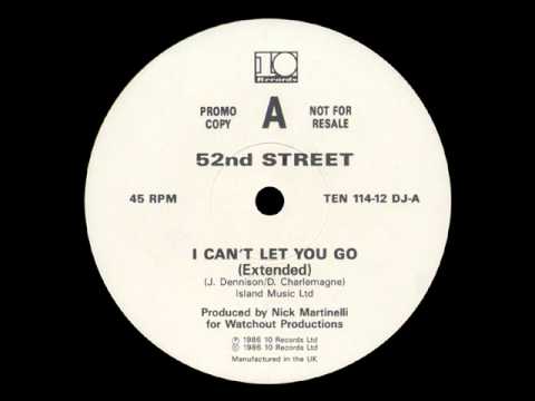 Youtube: 52nd Street - I Can't Let You Go (12'')