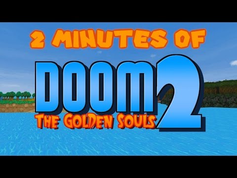 Youtube: 2 Minutes Of Doom: The Golden Souls 2