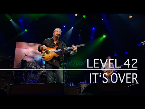 Youtube: Level 42 - It's Over (Estival Jazz, 2nd July 2010)