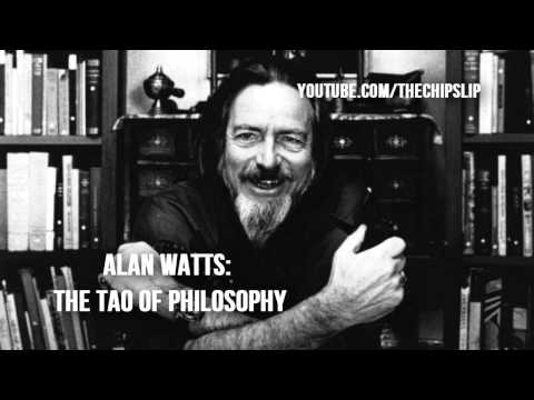 Youtube: Alan Watts - The Tao of Philosophy (Full Lecture)