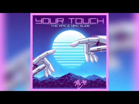 Youtube: The APX - Your Touch (feat. Mink Slide)