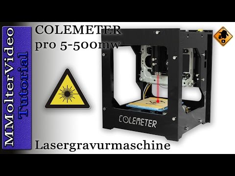 Youtube: COLEMETER pro 5 - 500mw Lasergravurmaschine - Tutorial / Anleitung  MMolterVideo