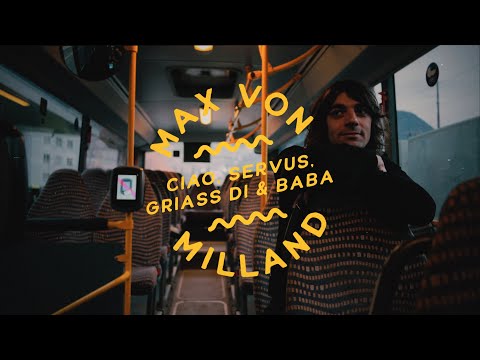 Youtube: Max von Milland - CIAO, SERVUS, GRIASS DI & BABA (Offizielles Video)