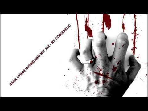 Youtube: Dark Cyber Gothic EBM Mix XIX - by Cyberdelic