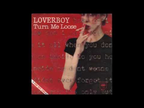 Youtube: Loverboy - Turn Me Loose (Album Version) - 1980