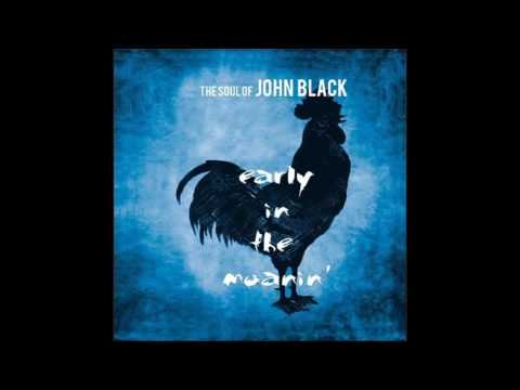 Youtube: The Soul of John Black - Early In The Moanin'