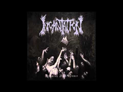 Youtube: Incantation - Transcend into Absolute Dissolution  2012