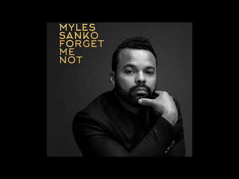 Youtube: (  Forget Me Not )   Myles Sanko