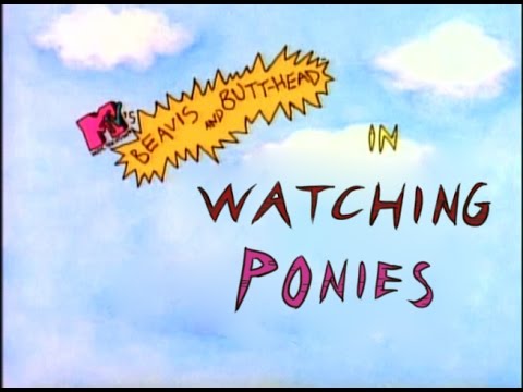 Youtube: Beavis and Butthead Watch My Little Pony: Friendship Is Magic