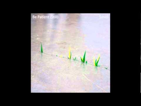 Youtube: Be Patient (Still) - Smidi