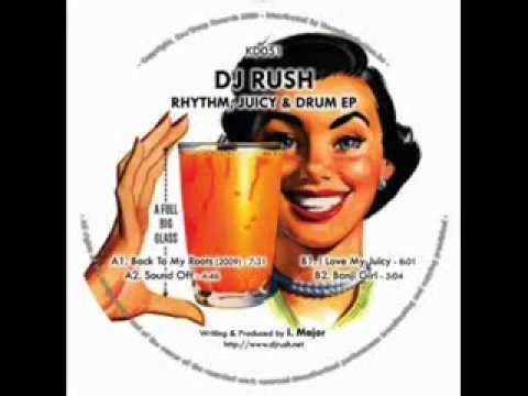 Youtube: DJ Rush - I Love My Juicy