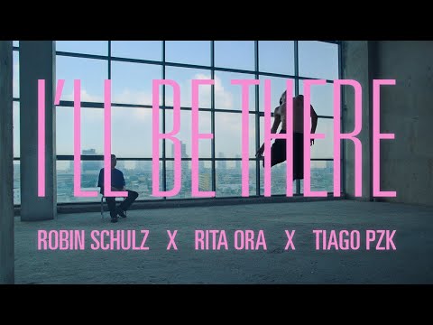Youtube: Robin Schulz & Rita Ora & Tiago PZK - I'll Be There (Official Music Video)