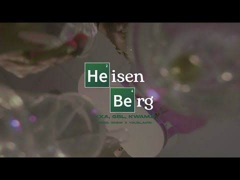 Youtube: GBL & KXA Feat. Kwam.E - HEISENBERG (PROD. BY SKEW & YOU.SLACCIN)