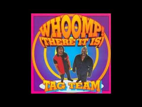 Youtube: Tag Team - Whoomp! (There It Is) (Original) [HQ]