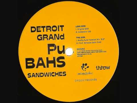 Youtube: Detroit Grand Pubahs-sandwiches (original 12 inch version).wmv