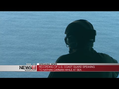 Youtube: Web Extra: Recording of U.S. Coast Guard speaking to Nathan Carman while at sea